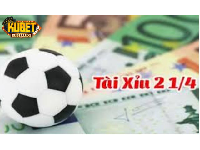 Cược tài xỉu 2 1/4