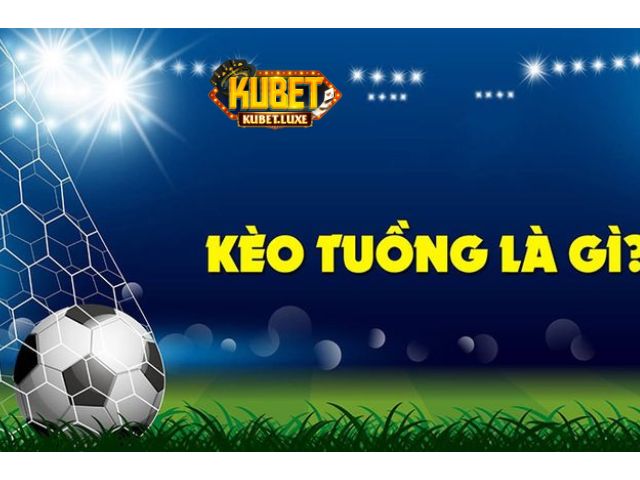 Kèo tuồng là gì